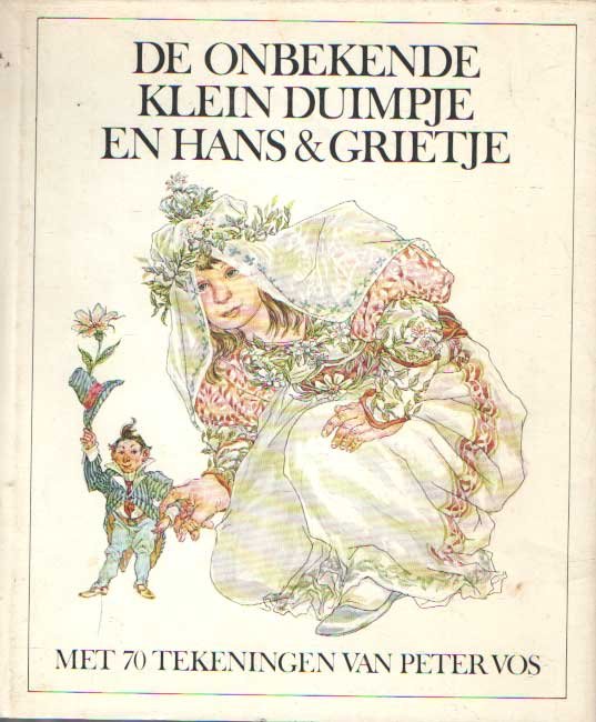 Jong, Eelke en Hans Sleutelaar (samenstellers) - De onbekende lotgevallen van klein duimpje en Hans & Grietje. Sprookjes uit de Nederlandse overlevering