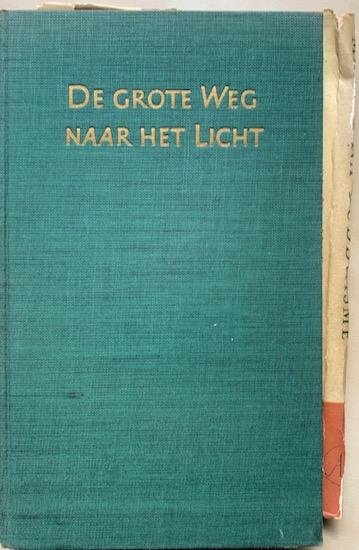 Ensink, J. - DE GROTE WEG NAAR HET LICHT.  Een keuze uit de Literatuur van het Mahayana-Buddhisme. .Uit het Sanskrit vertaald en toegelicht door J. Ensink.