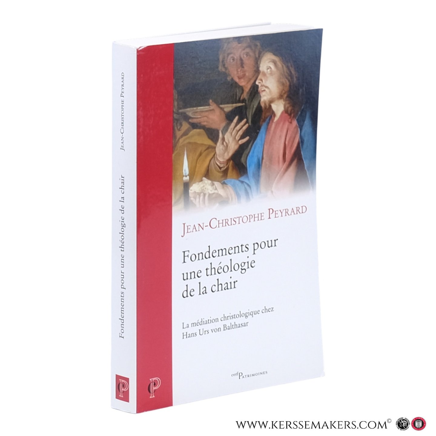 Peyrard, Jean-Christophe. - Fondements pour une théologie de la chair. La médiation christologique chez Hans Urs von Balthasar.