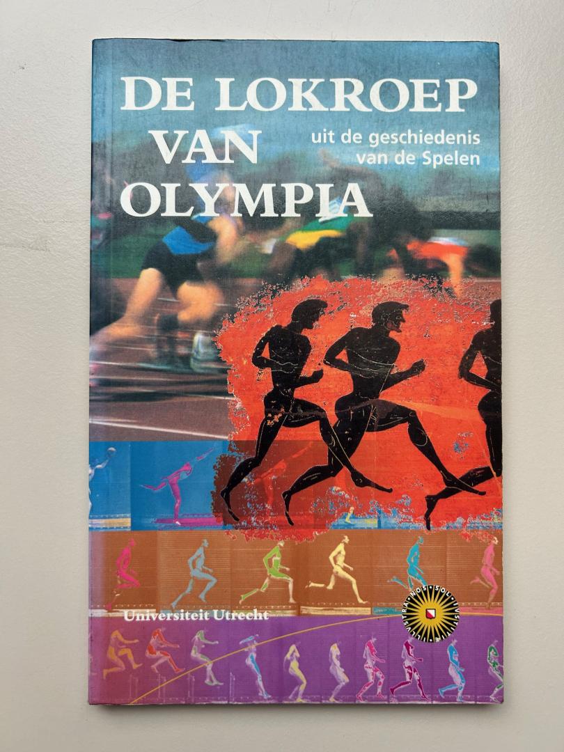 Heleen Sancisi-Weerdenburg en Thomas van Maanen - De lokroep van Olympia. Uit de geschiedenis van de Spelen