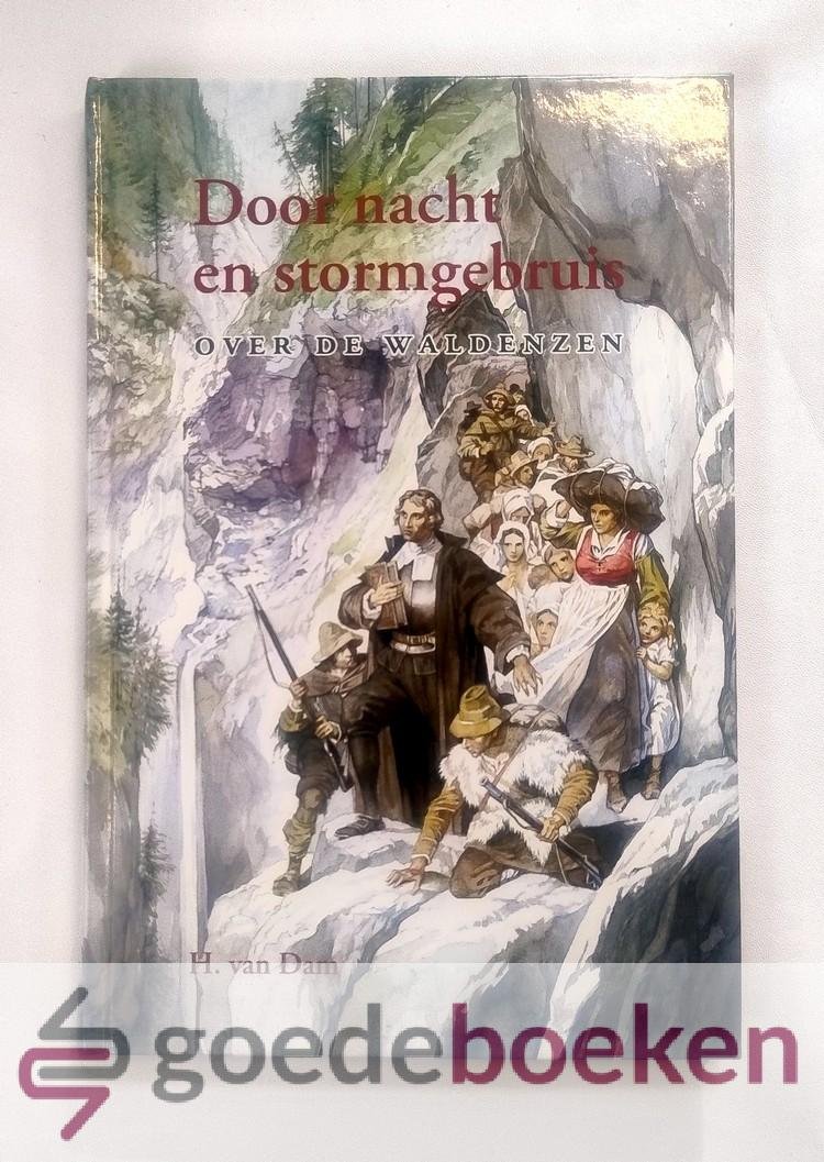 Dam, H. van - Door nacht en stormgebruis --- Over de Waldenzen