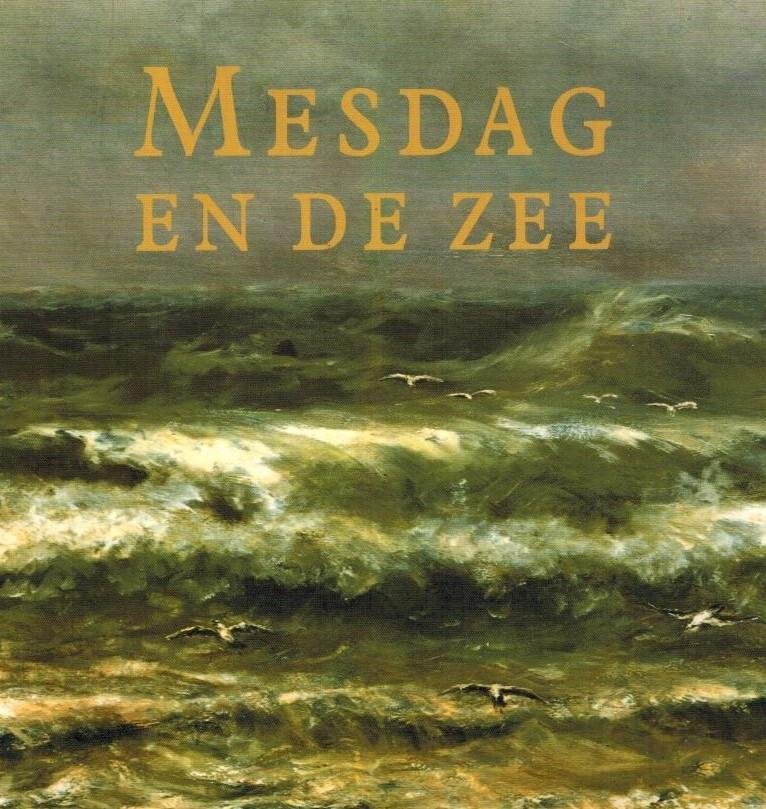 Sillevis, John en Johan Poort - Mesdag en de Zee