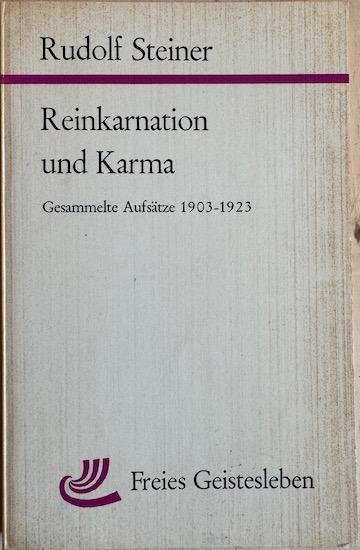 Steiner, Rudolf - REINKARNATION UND KARMA. Gesammelte Aufsätze 1903-1923.