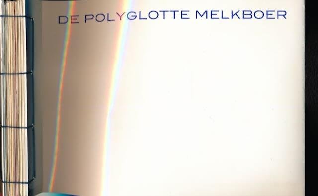  - De Polyglotte Melkboer: Zijnde Piet Paaltjens' Immortelle XLIX op Velerlei Oude en Nieuwe Wijzen Vertaald, Bewerkt & Omgezet,Verveelvuldigd door een Keur aan Drukkers & Vergaard door de Bucheliuspers te Utrecht 1991.