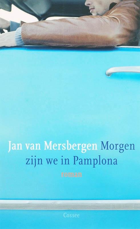 Mersbergen, Jan van - Morgen zijn we in Pamplona
