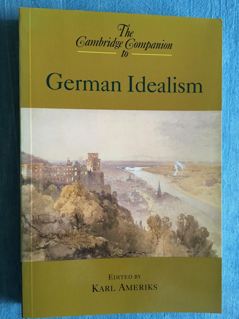 Ameriks, Karl (red.) - The Cambridge Companion to German Idealism.