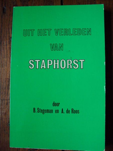 Stegeman, B./de Roos, A - uit het verleden van STAPHORST
