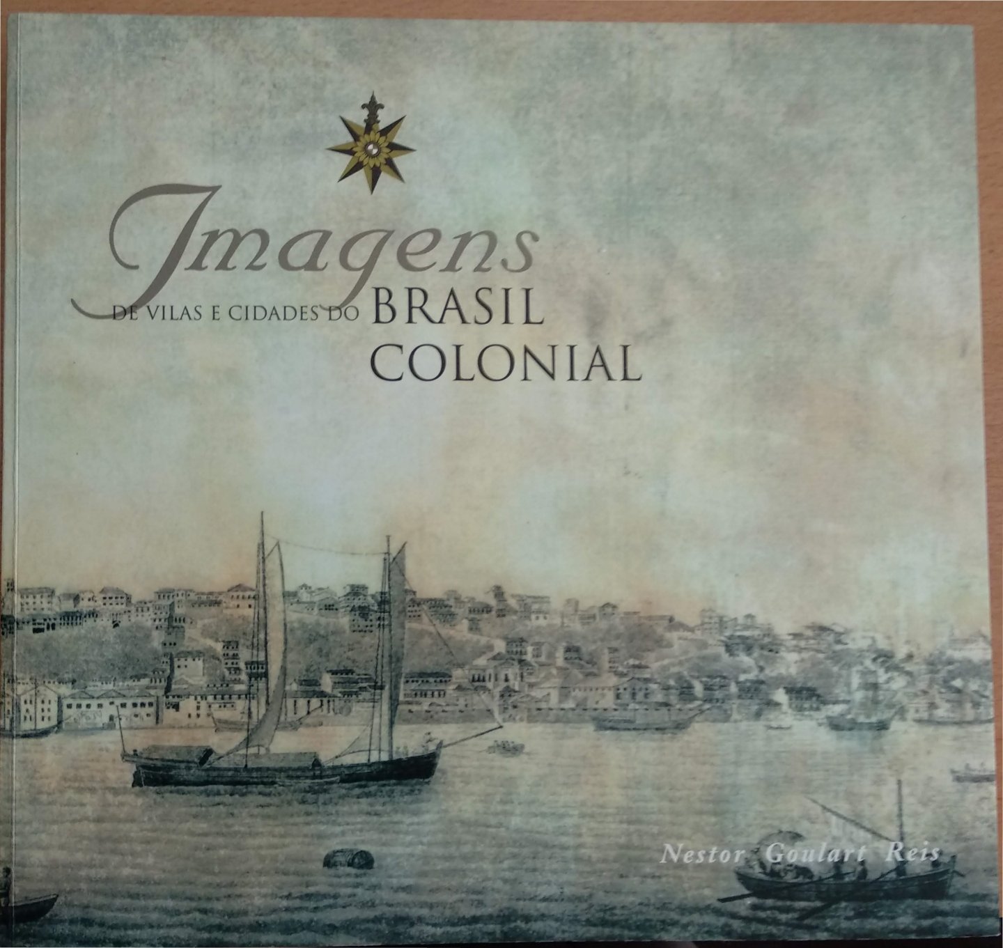 Nestor Goulart Reis - Imagens de vilas e cidades do Brasil Colonial