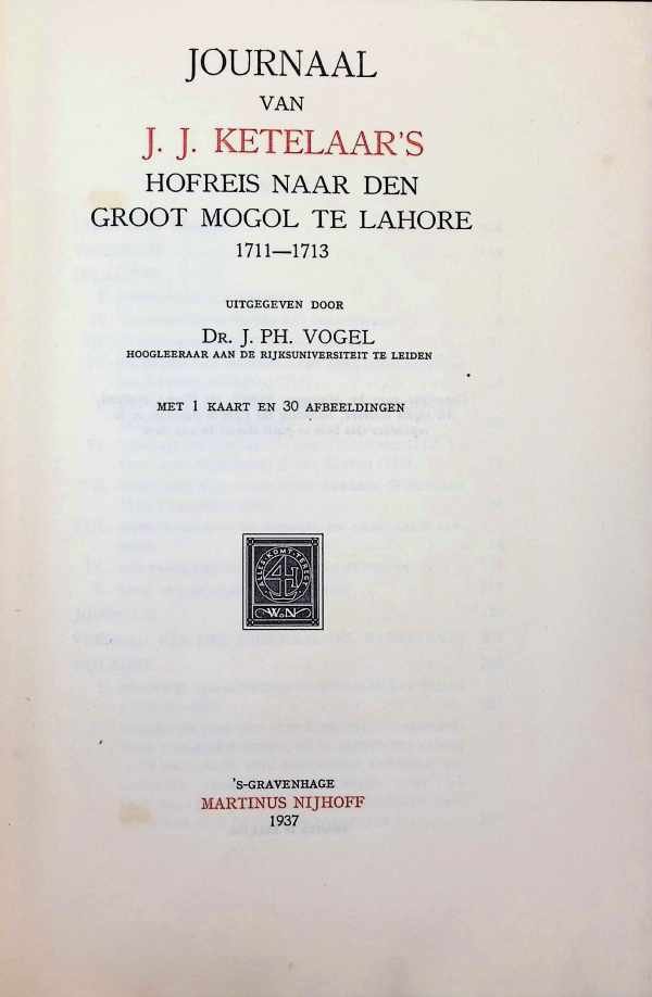Dr. J. Ph. Vogel - Journaal van J. J. Ketelaar's hofreis naar den Groot Mogol te Lahore 1711-1713