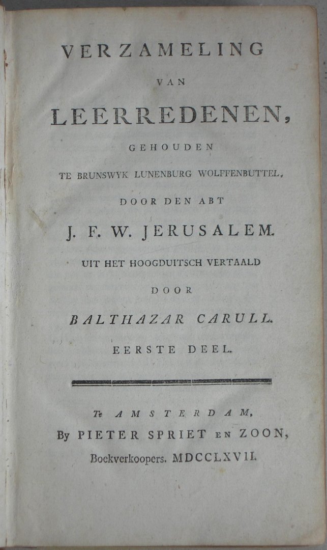 Jerusalem, J.F.W. - Verzameling van leerredenen, gehouden te Brunswyk Lunenburg Wolffenbuttel, door den Abt J.F.W. Jerusalem. Uit het Hoogduitsch vertaald door Balthazar Carull.  Eerste en Tweede deel.