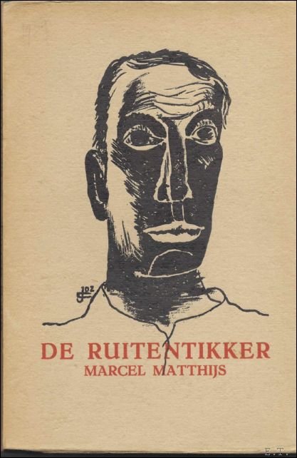 MATTHIJS, Marcel. - DE RUITENTIKKER.