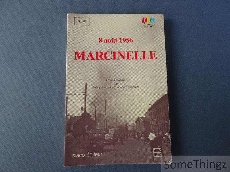 Felice Dassetto et Michel Dumoulin. - Mémoires d'une catastrophe. Marcinelle, 8 août 1956.