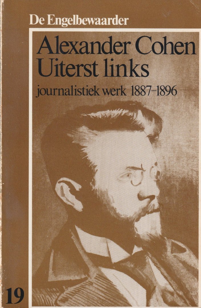 Spoor, Ronald (samenst. & inl.) - Alexander Cohen. Uiterst links. Journalistiek werk 1887-1896
