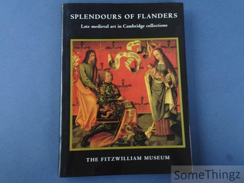 Alain Arnould and Jean Michel Massing. - Splendours of Flanders: Late Medieval Art in Cambridge Collections.