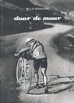 Verhegghe, Willy - Door de muur wielergedichten