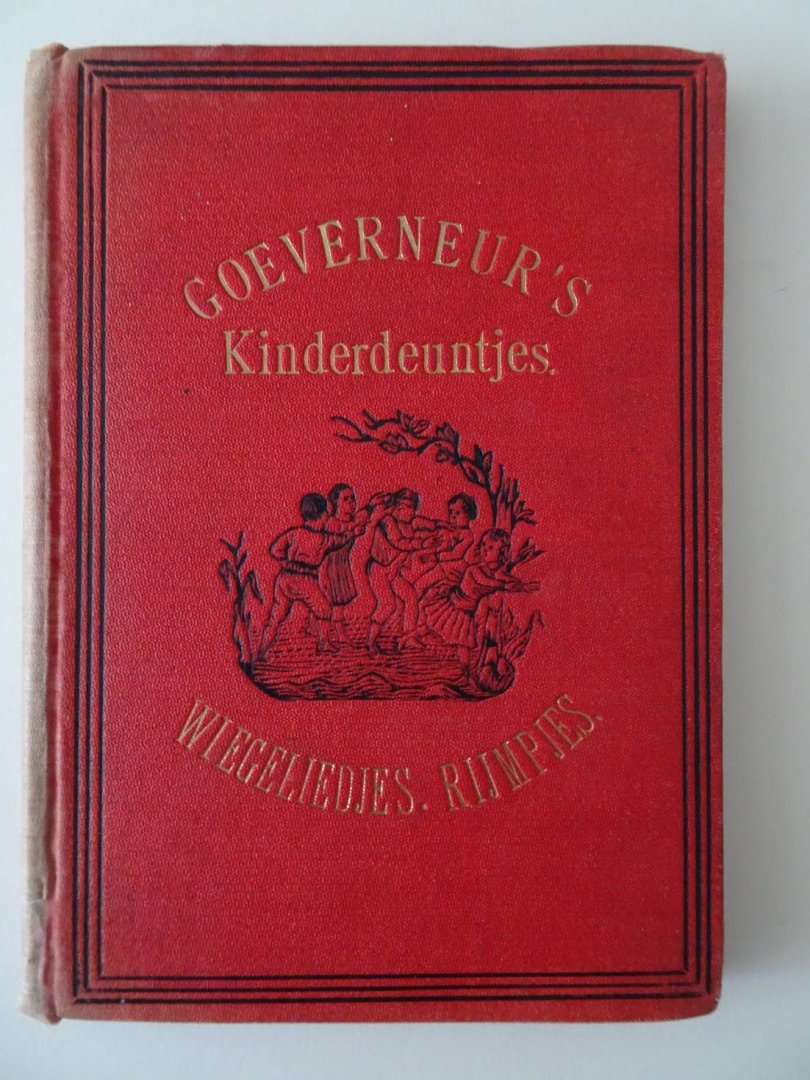 Goeverneur. - Goeverneur's kinderdeuntjes, wiegeliedjes, speel-, tel-, raadsel- en andere rijmpjes. Met 36 gekleurde platen.