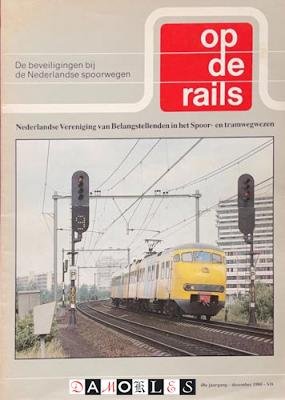  - Op de Rails. De beveiligingen bij de Nederlandse Spoorwegen