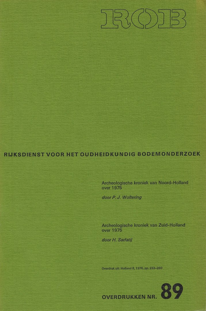 WOLTERING, P.J., & SARFATIJ, H. - Archeologische kroniek van Holland over 1975 door P.J. Woltering en Archeologische kroniek van Zuid-Holland door H. Sarfatij.
