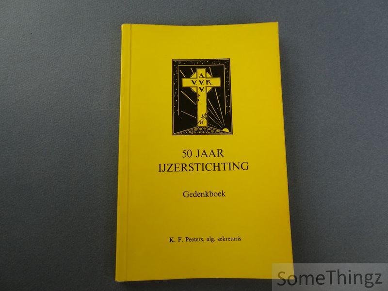 Peeters, K.F. - 50 jaar IJzerstichting: gedenkboek.