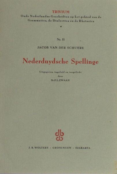 Schuere, Jacob van der. - Nederduytsche Spellinge.