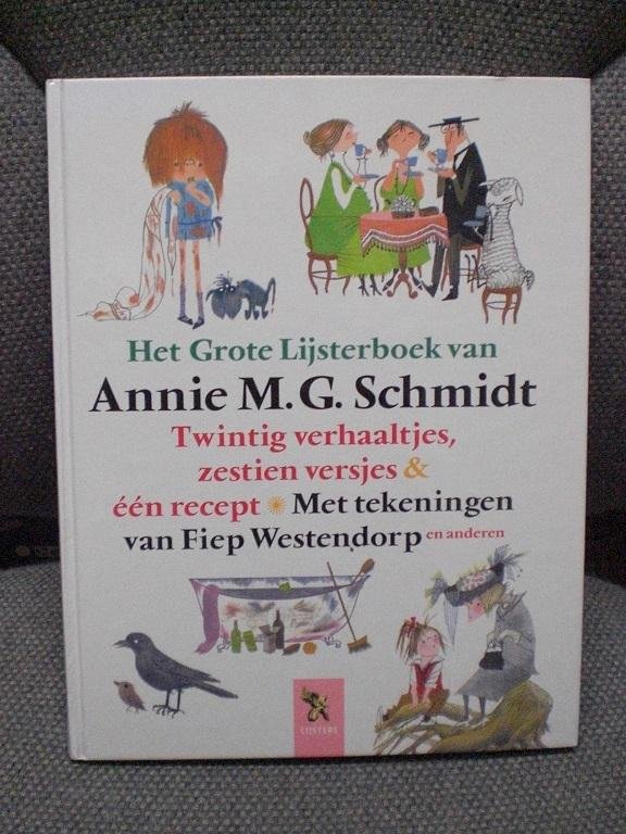Schmidt, Annie M.G. - Het Grote Lijsterboek - Twintig verhaaltjes, zestien versjes & één recept Fiep Westendorp