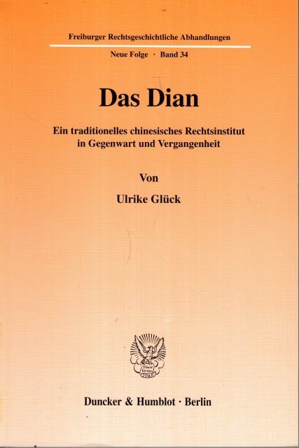Glück, Ulrike. - Das Dian : ein traditionelles chinesisches Rechtsinstitut in Gegenwart und Vergangenheit.