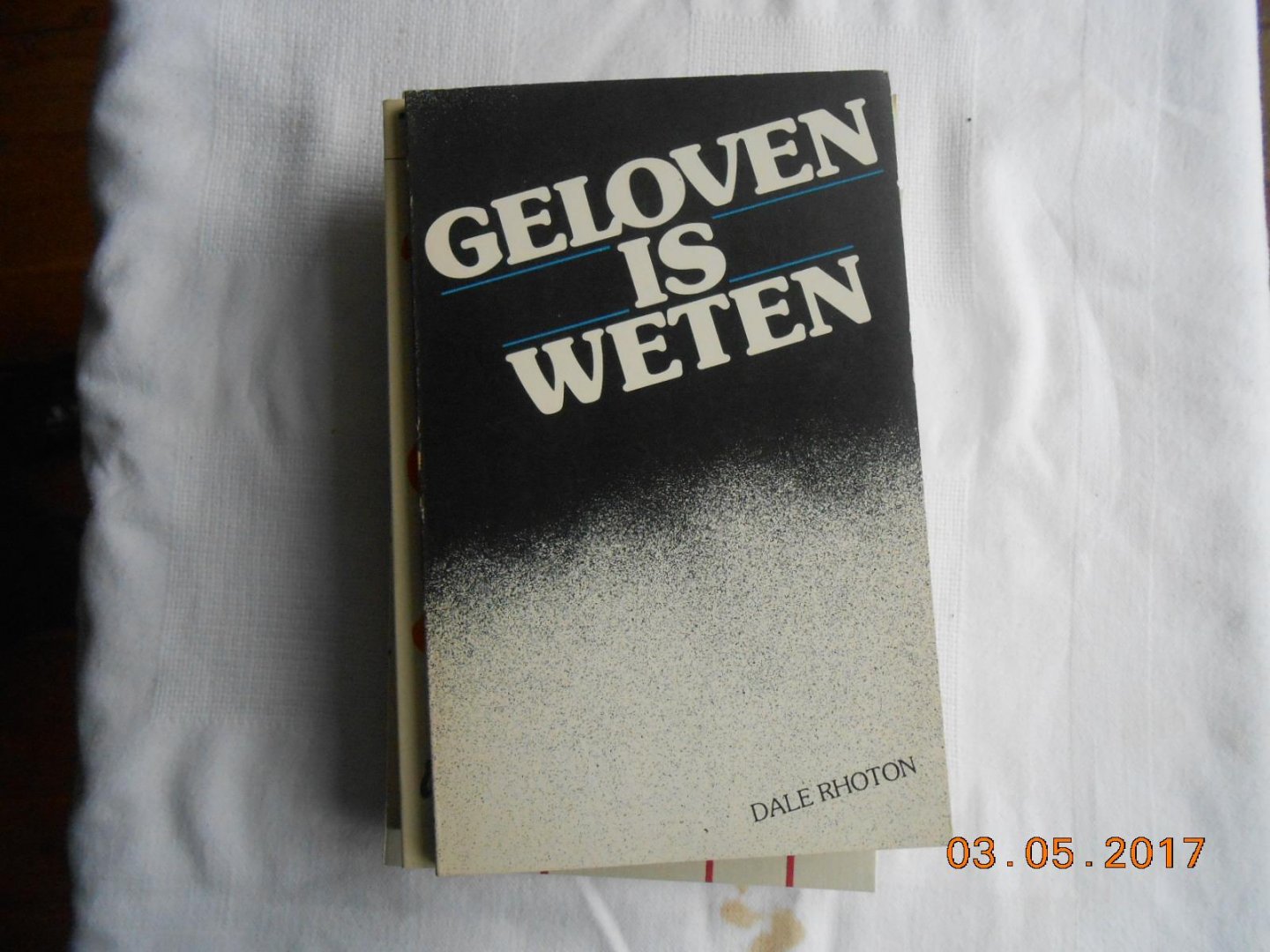 Rhoton Dale - Geloven is weten / druk 1