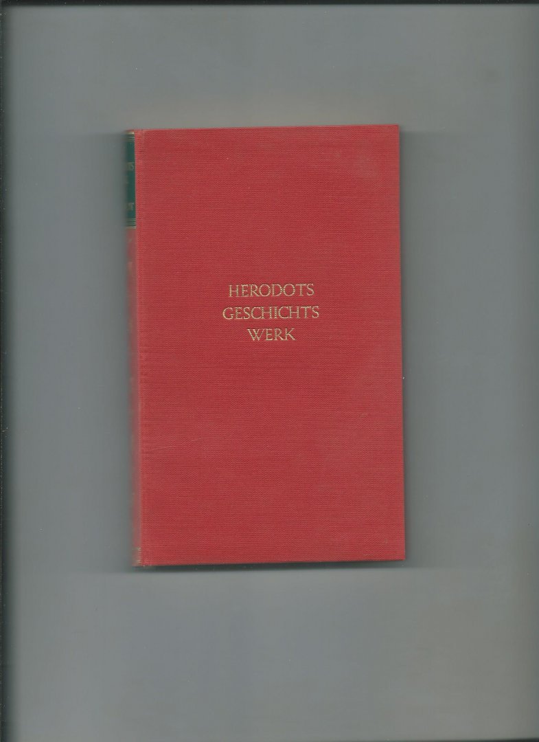 Braun, Theodor (Übertragung) - Das Geschichtswerk des Herodotos von Halikarnassos.