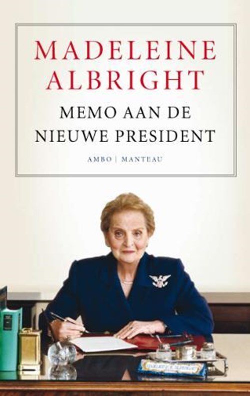 Madeleine Albright & B. Woodward - Memo aan de nieuwe president