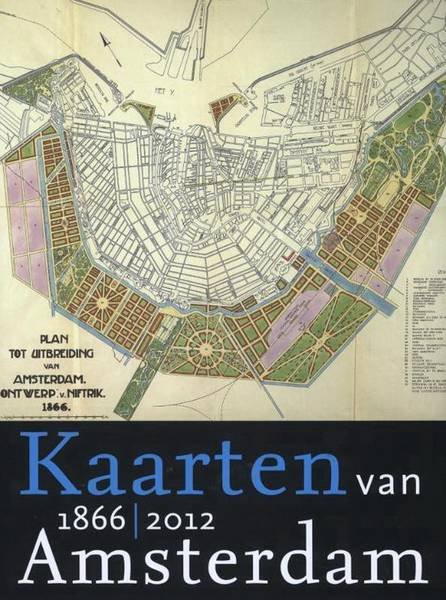 HAMELEERS, MARC. - Kaarten van Amsterdam 1866 - 2013. Deel II.