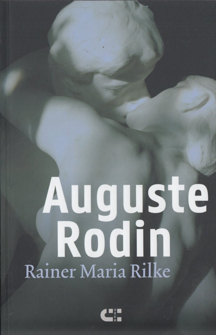 Rilke, Rainer Maria - Auguste Rodin.