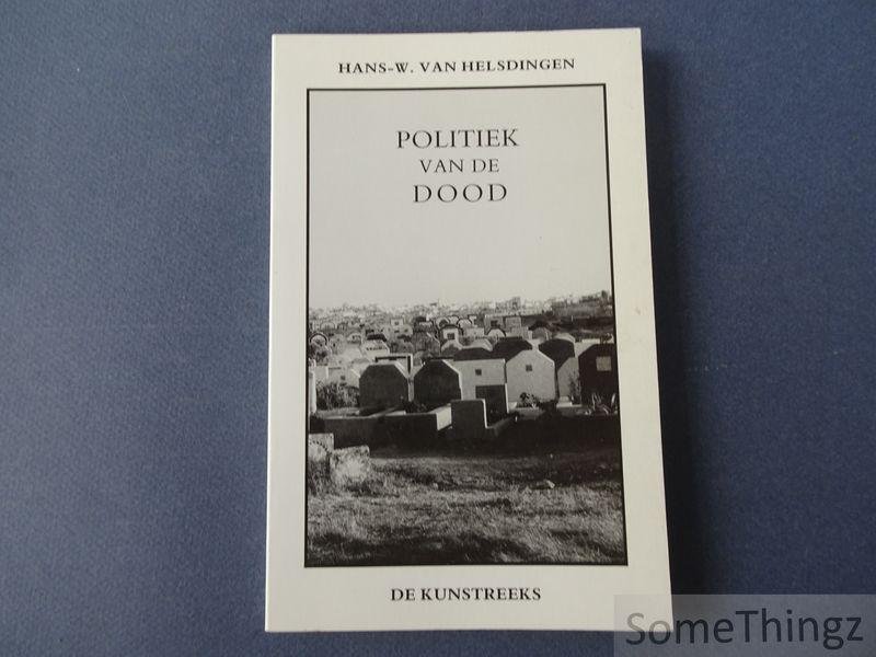 Hans-W. van Helsdingen. - Politiek van de dood : begraven tijdens de Franse Revolutie, 1789-1800.