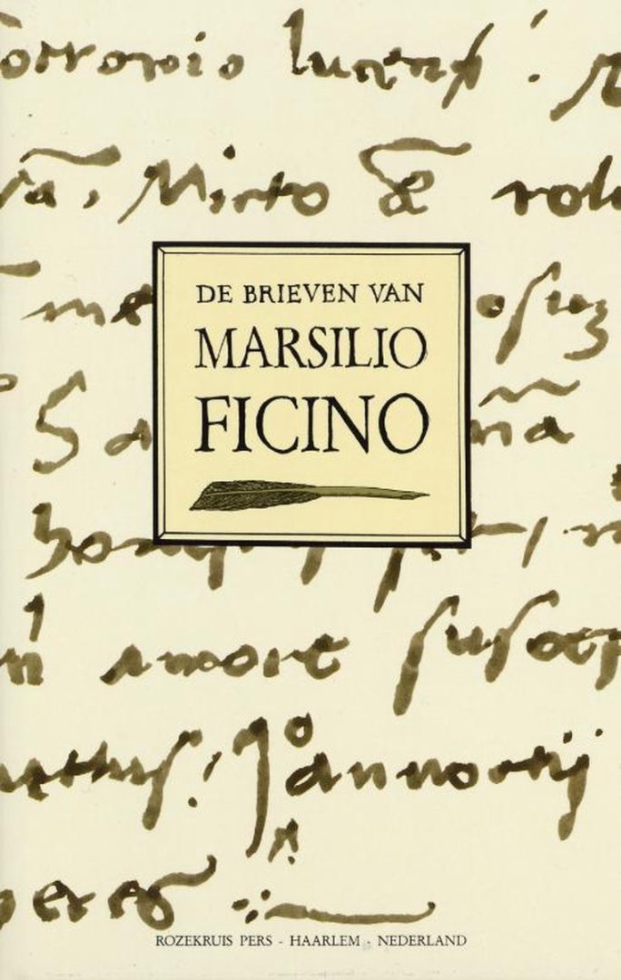 Ficino, Marsilio. - De brieven van Marsilio Ficino. [Deel 1].
