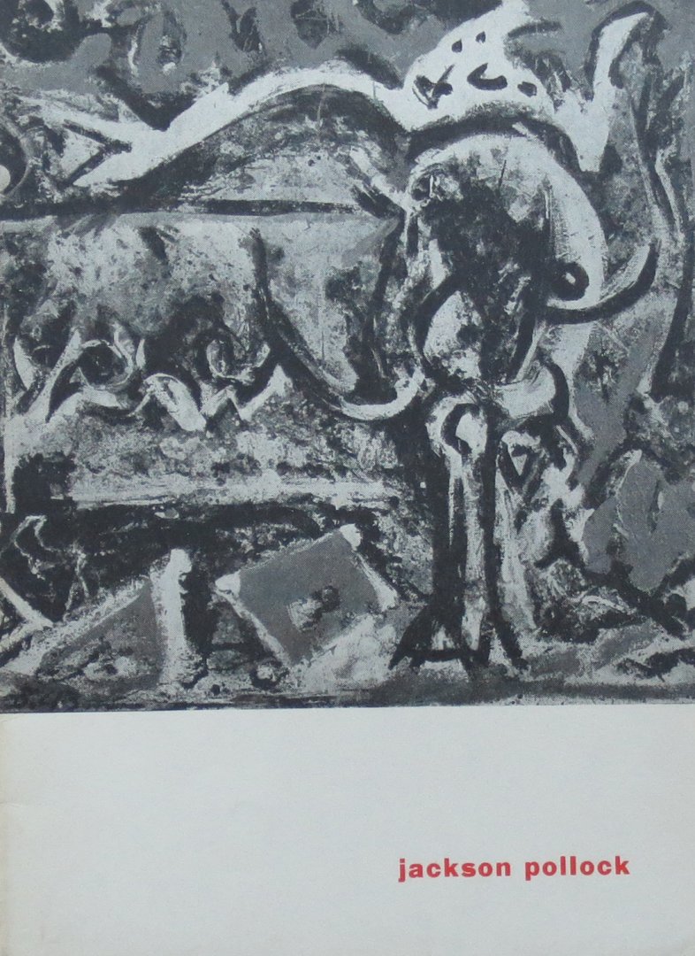 Jackson Pollock; Stedelijk Museum Amsterdam - Jackson Pollock 1912-1956