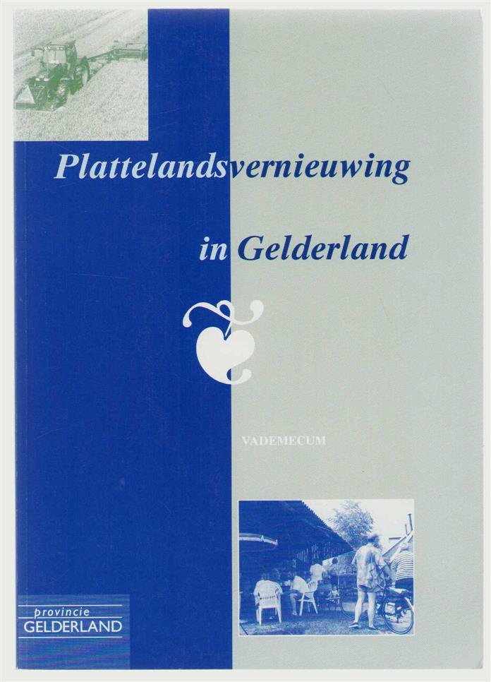 Riana Albers - (plattelandsvernieuwing in gelderland) Vernieuwing Gelderland : vademecum