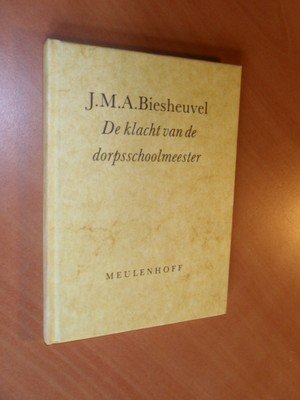 Biesheuvel, J.M.A. - De klacht van de dorpsschoolmeester