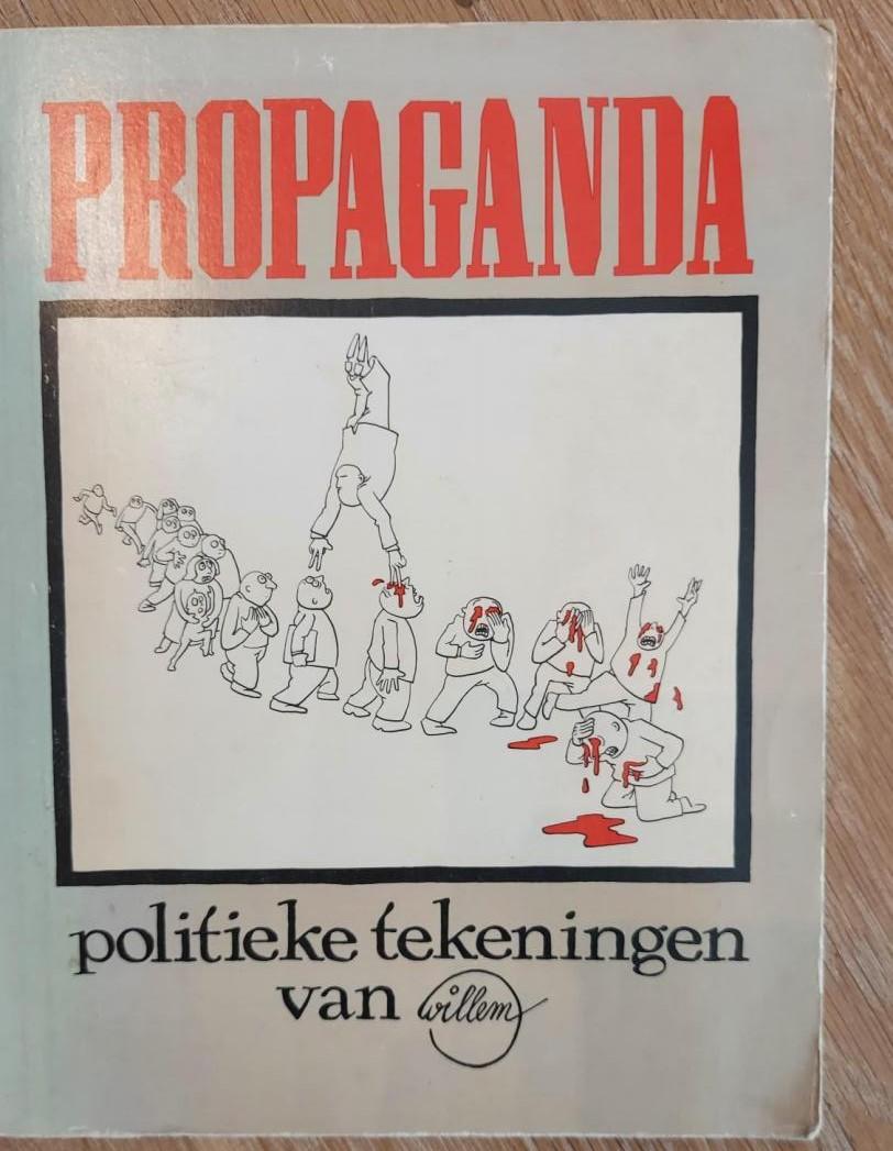 Holtrop, bernhard, Willem - Propoganda. Politieke tekeningen van Willem