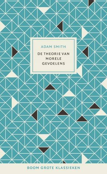 SMITH, ADAM. - De theorie over morele gevoelens.