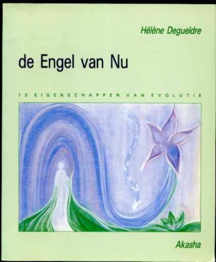 Degueldre, Hélène - De Engel van Nu