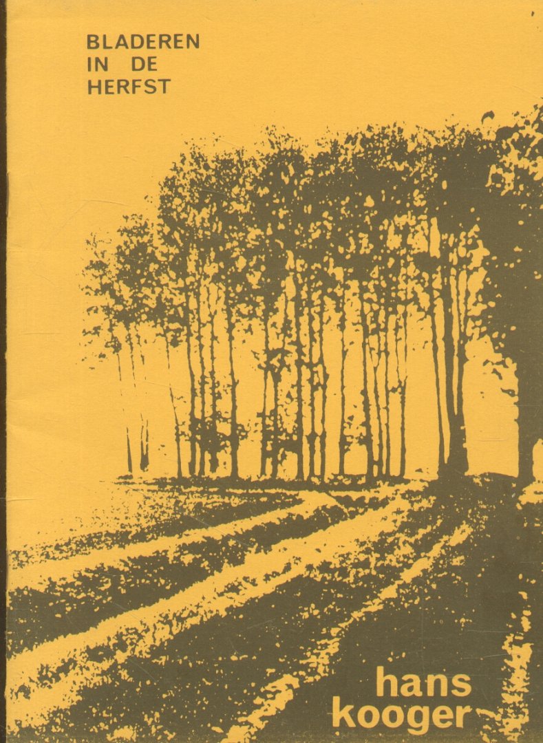 Kooger, Hans - Bladeren in de herfst (Gedichten 1966-1977)