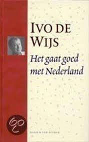 Wijs, Ivo de - Het gaat goed met Nederland. Incl. CD.