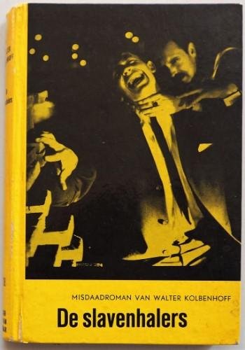 Kolbenhoff Walter - De slavenhalers. De gele serie no. 28
