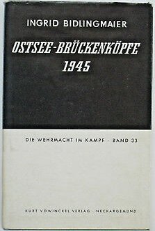 Bidlingmaier, Ingrid - Entstehung und Räumung der Ostseebrückenköpfe 1945