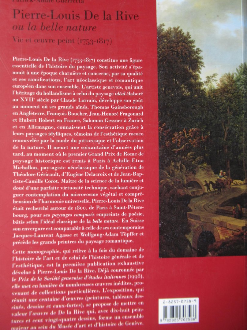 Gueretta, Patrick André - Pierre Louis De la Rive ou la belle nature: Vie et oeuvre peint (1753-1817
