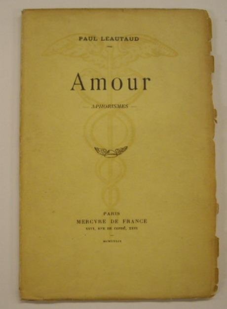 LÉAUTAUD, PAUL. - Amours. Aphorismes. With a HANDWRITTEN dedication to Dutch film director Emiel van Moerkerken.