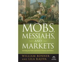 William Bonner - Mobs, Messiahs, And Markets
