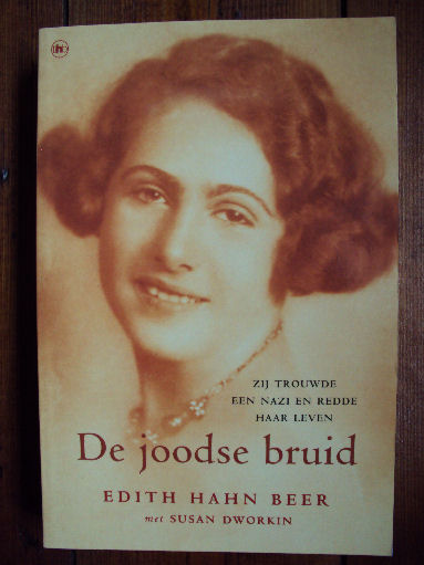 Hahn Beer Edith/Dworkin Susan - DE JOODSE BRUID. Zij Trouwde Een Nazi En Redde Haar Leven