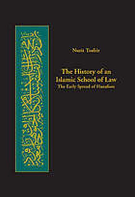 Tsafrir, Nurit. - The history of an Islamic school of law : the early spread of Hanafism.
