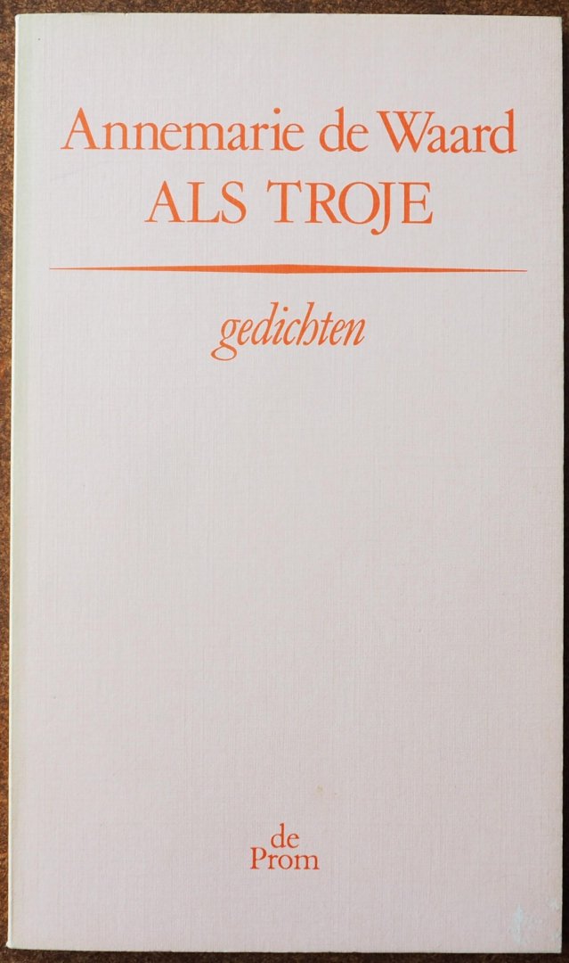 Waard Annemarie de - Als Troje Gedichten