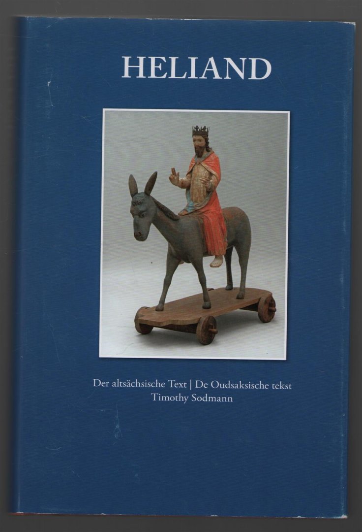 Sodmann, Timothy, Stichting TwentseWelle, Enschede - Heliand = de Oudsaksische tekst, der alts�chsische Text